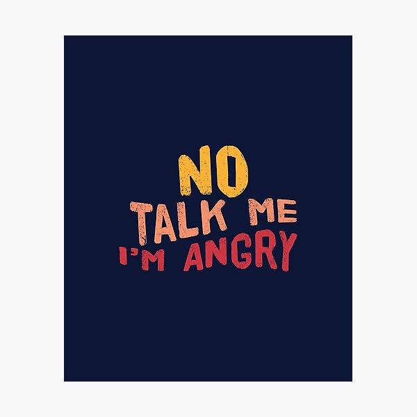 Item preview, No talk me im angry designed and sold by Mqyou.