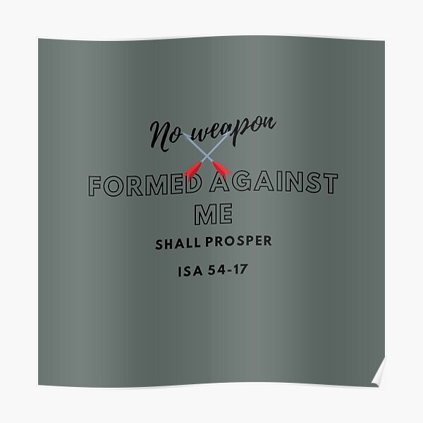 "No weapon formed against me shall prosper" Poster for Sale by