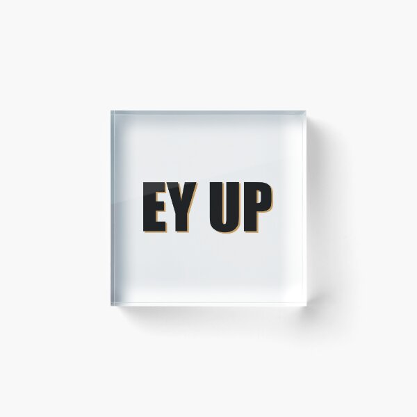 Item preview, Ey Up designed and sold by kickwear-com.
