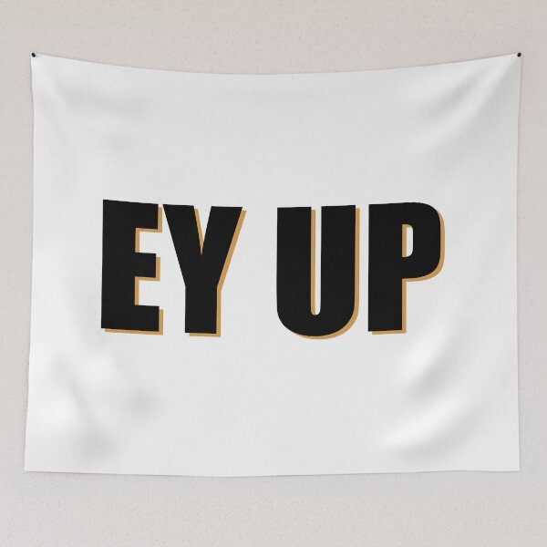 Item preview, Ey Up designed and sold by kickwear-com.