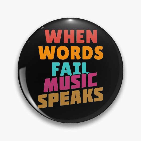 Item preview, When Words Fail Music Speaks Cool Inspirational Quote Music Festival Slogan designed and sold by sillyquestions.