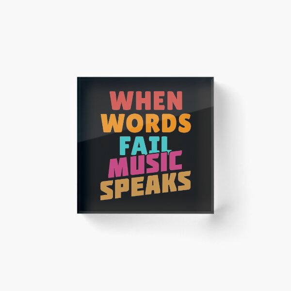 Item preview, When Words Fail Music Speaks Cool Inspirational Quote Music Festival Slogan designed and sold by sillyquestions.