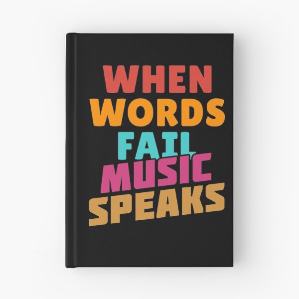 Item preview, When Words Fail Music Speaks Cool Inspirational Quote Music Festival Slogan designed and sold by sillyquestions.