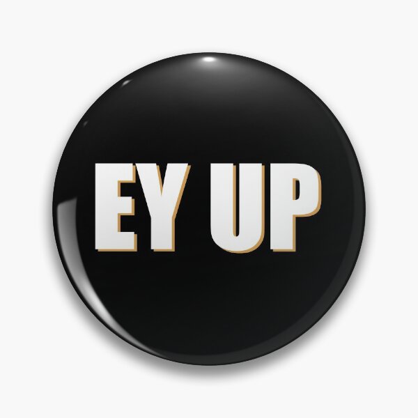 Item preview, Ey Up designed and sold by kickwear-com.