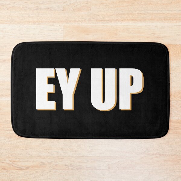 Item preview, Ey Up designed and sold by kickwear-com.