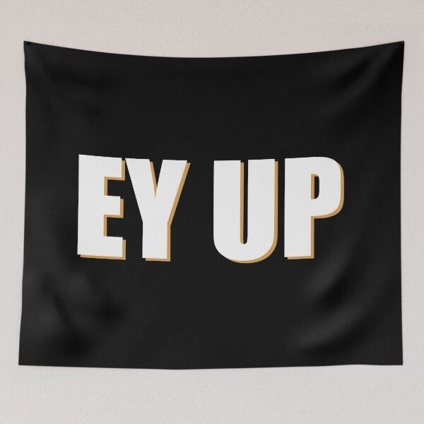 Item preview, Ey Up designed and sold by kickwear-com.
