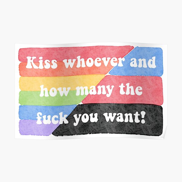 Kiss the way you f*cking want! (rainbow) Poster