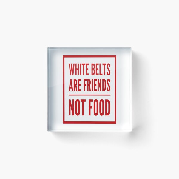 Item preview, Brazilian Jiu Jitsu | White Belts Are Friends Not Food - BJJ designed and sold by MMA Apparel.
