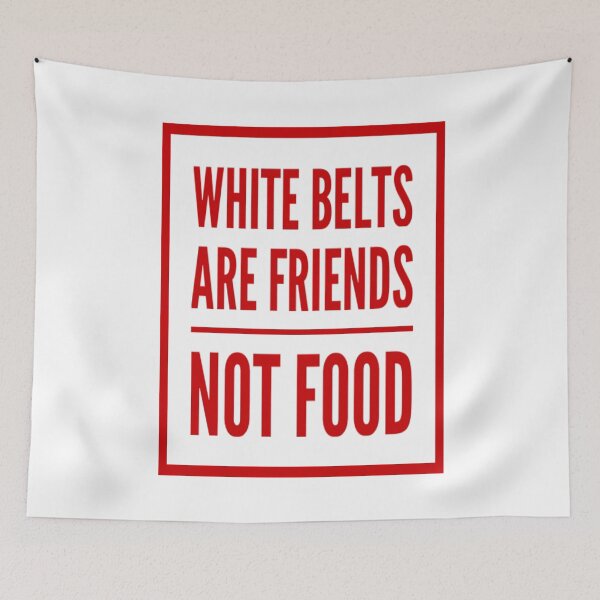 Item preview, Brazilian Jiu Jitsu | White Belts Are Friends Not Food - BJJ designed and sold by MMA Apparel.
