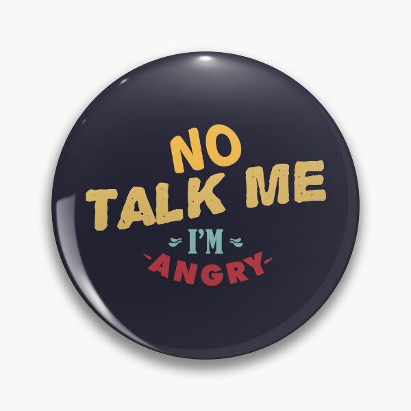 Item preview, No talk me im angry designed and sold by Mqyou.