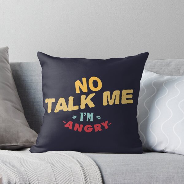 Item preview, No talk me im angry designed and sold by Mqyou.