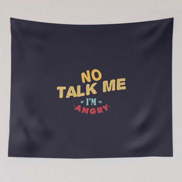 Item preview, No talk me im angry designed and sold by Mqyou.