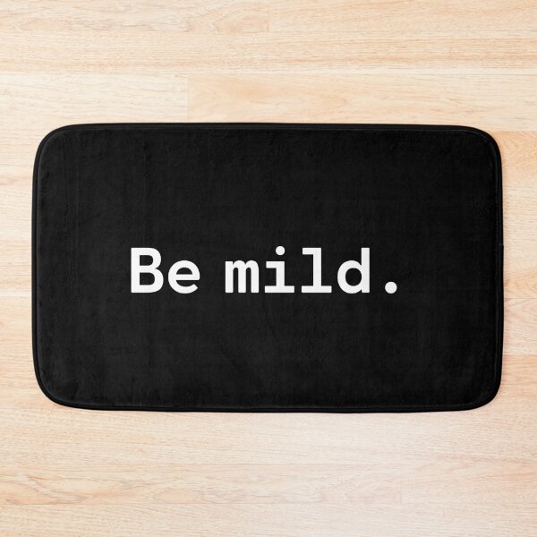 Item preview, Be mild | Existential Overload designed and sold by TakeOnWisdom.