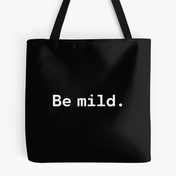 Item preview, Be mild | Existential Overload designed and sold by TakeOnWisdom.