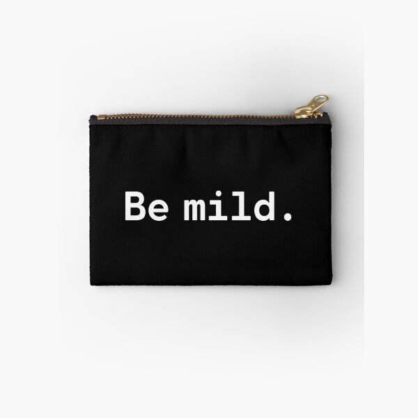 Item preview, Be mild | Existential Overload designed and sold by TakeOnWisdom.