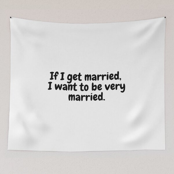 Item preview, If I get married, I want to be very married designed and sold by simplysharon.