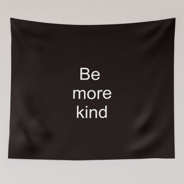 Item preview, Be more kind designed and sold by Textbubble.