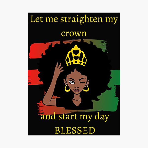 Item preview, Let me straighten my crown and start my day blessed designed and sold by bkmagicstyle.