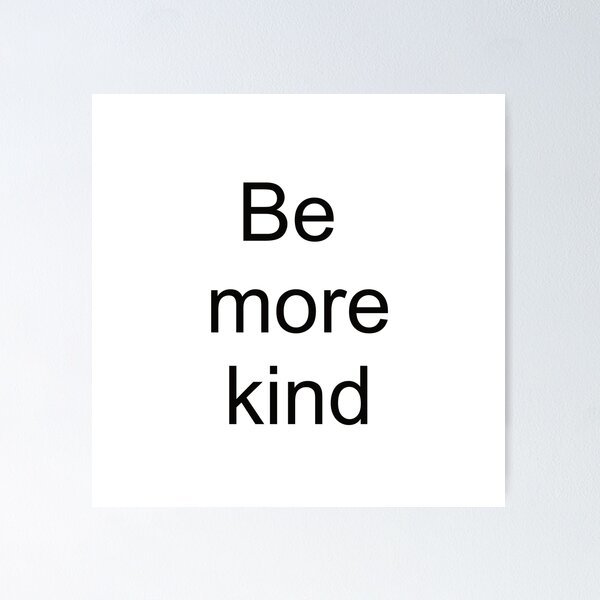 Item preview, Be more kind designed and sold by Textbubble.