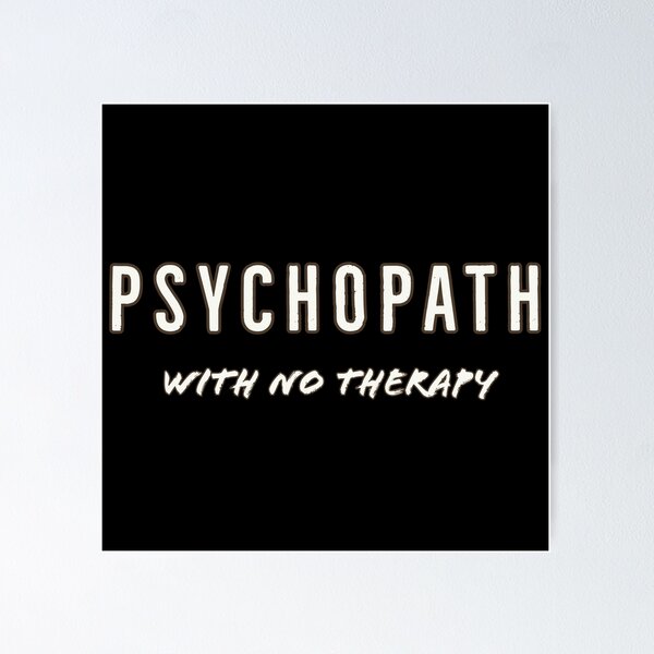 Item preview, Psychopath with no therapy black designed and sold by Yogawoman.
