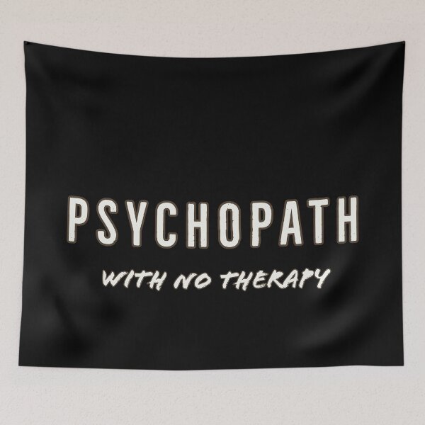 Item preview, Psychopath with no therapy black designed and sold by Yogawoman.