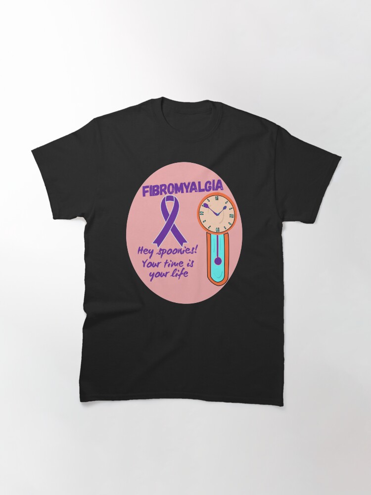 Thumbnail 3 of 7, Classic T-Shirt, Fibromyalgia. Hey spoonies! Your time is your life designed and sold by JeanJohnJohn.