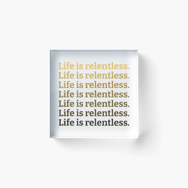 Item preview, Life Is Relentless designed and sold by kickwear-com.