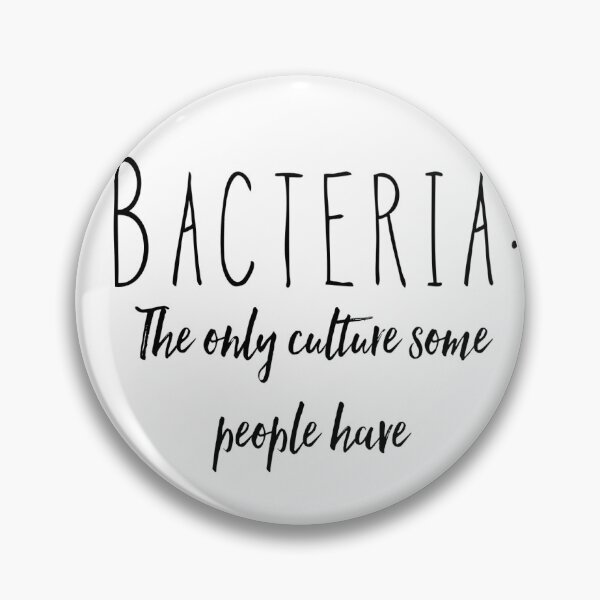 Item preview, Bacteria: the only culture some people have designed and sold by Tamm-art.