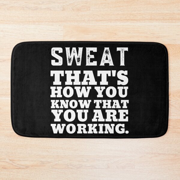 Item preview, Sweat, That's How You Know That You Are Working designed and sold by HappyPeeps.