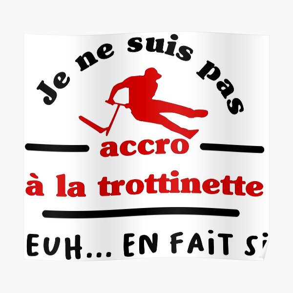 Je ne suis pas accro à la trottinette Poster