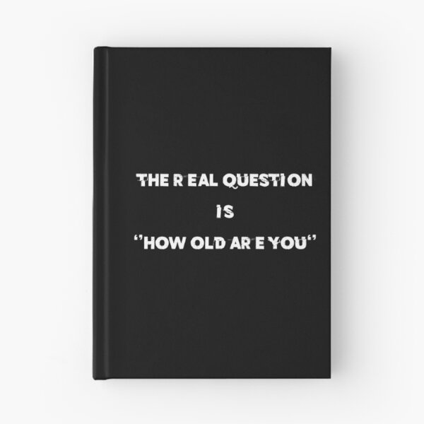 Item preview, THE REAL QUESTION IS HOW OLD ARE YOU designed and sold by Moueddene.
