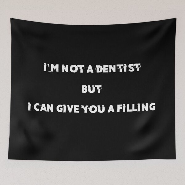 Item preview, i'm not a dentist but i can give you a filling , funny pick up line designed and sold by Moueddene.