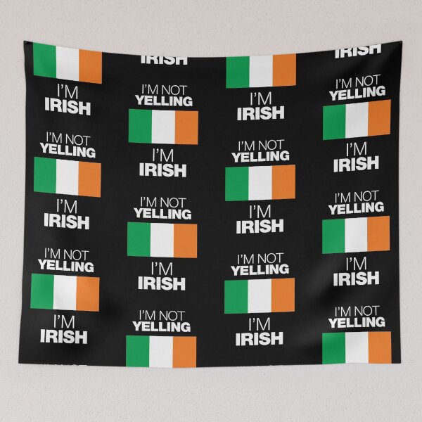 Item preview, I'm Not Yelling Im Irish designed and sold by ubantee.