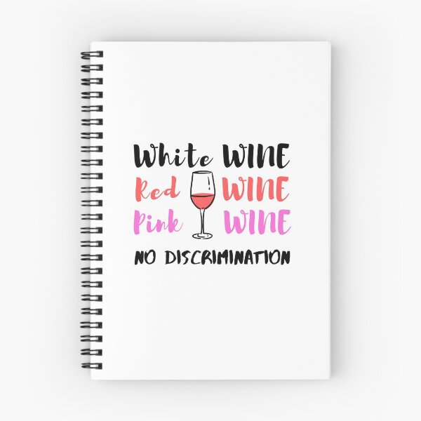 Item preview, White Wine Red Wine Pink Wine No Discrimination - Wine Lover designed and sold by Sansmalice.