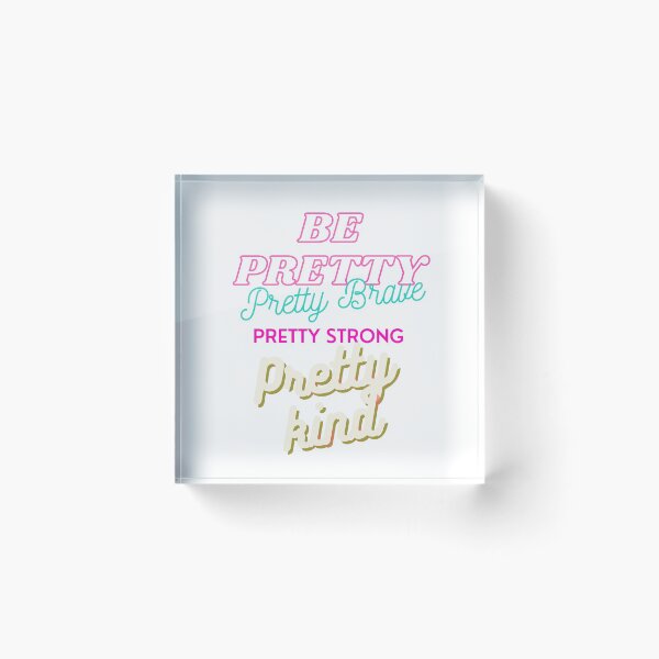 Item preview, Be pretty pretty strong pretty brave bretty kind t-shirts designed and sold by BasheerFajr.