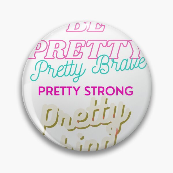 Item preview, Be pretty pretty strong pretty brave bretty kind t-shirts designed and sold by BasheerFajr.