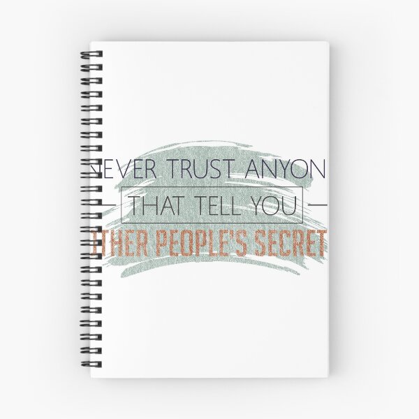 Item preview, Never Trust Anyone That Tell You Other People's Secrets - Typography Quote Design designed and sold by isko1977.