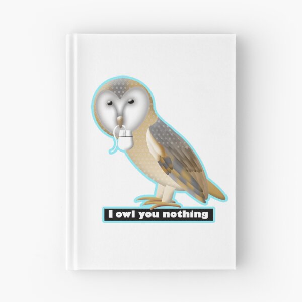 Item preview, I owl you nothing designed and sold by Xdelacra.