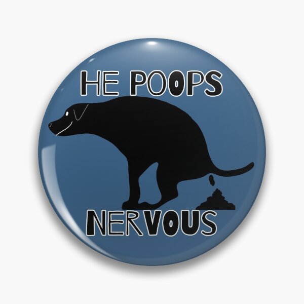 Item preview, He Poops Nervous Pooping Dog  designed and sold by Willyboy16.