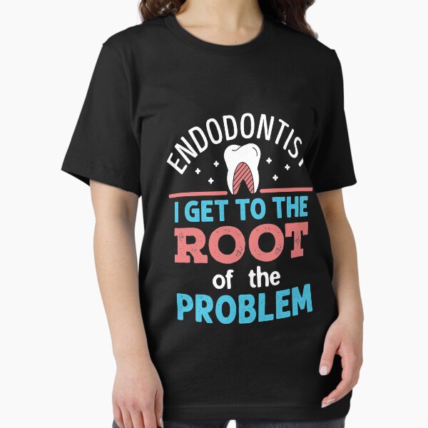 Item preview, Endodontist I Get to the Root of the Problem designed and sold by jaygo.
