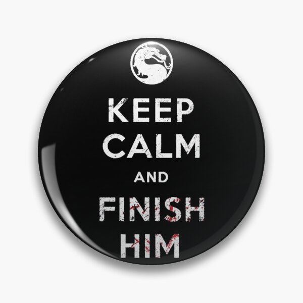 Item preview, Mortal Kombat Keep Calm And Finish Him designed and sold by Shinobi23.