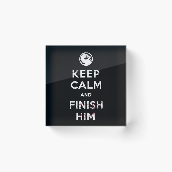 Item preview, Mortal Kombat Keep Calm And Finish Him designed and sold by Shinobi23.