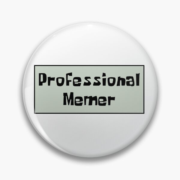 Item preview, Professional Memer badge designed and sold by ThingsForFun.