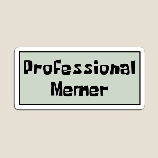 Item preview, Professional Memer badge designed and sold by ThingsForFun.