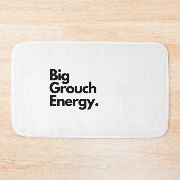 Item preview, Big Grouch Energy designed and sold by Artsy AF.