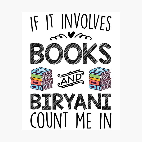 Item preview, If It Involves Books And Biryani Count Me In designed and sold by kamrankhan.