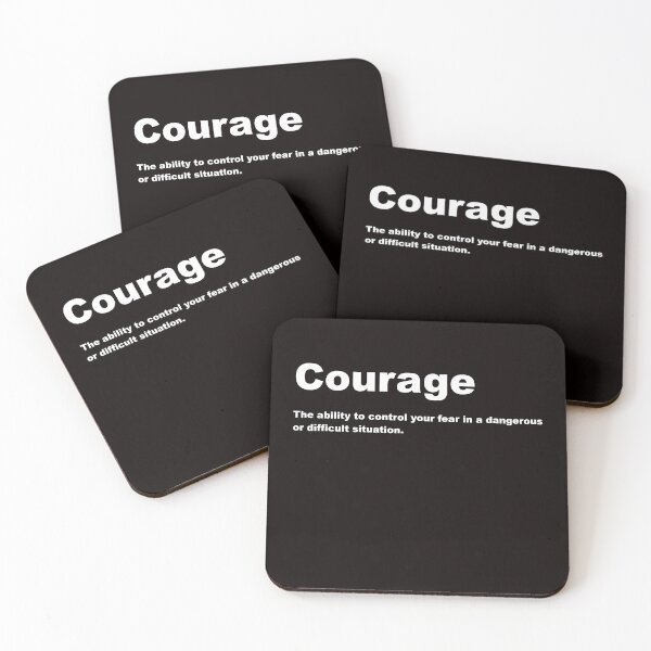 Item preview, Courage - The ability to control your fear in a dangerous or difficult situation. designed and sold by cheweboy.
