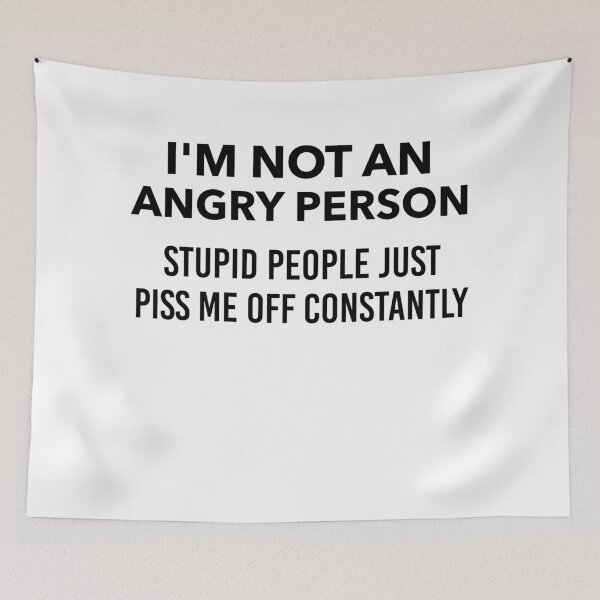 Item preview, I'm Not An Angry Person Stupid People Piss Me Off Constantly designed and sold by Yecool.
