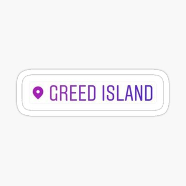 Greed Island Position Sticker