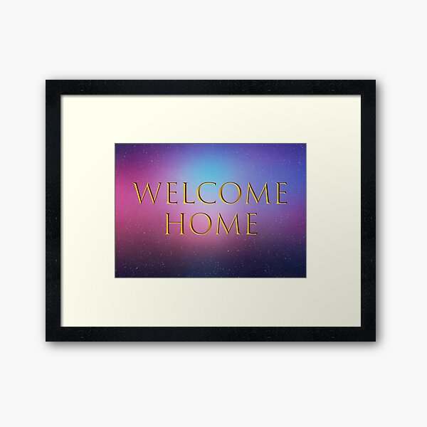 Welcome Home Framed Art Print